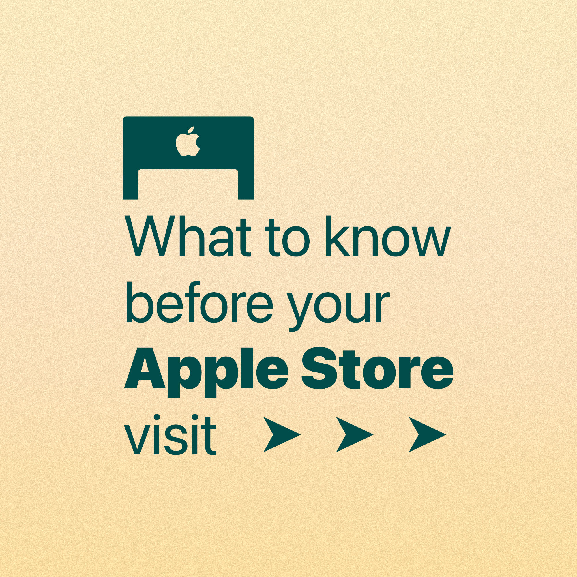 What to know before your Apple Store visit.
